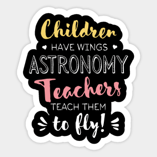 Astronomy Teacher Gifts - Beautiful Wings Quote Sticker